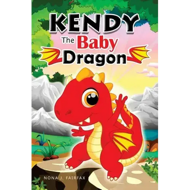 KENDY The BABY DRAGON: Bedtime Stories for Kids, Baby Books, Kids Books, Children's Books, Preschool Books, Toddler Books, Ages 3-5, Kids Pic