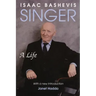 Isaac Bashevis Singer: A Life