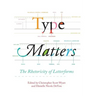 Type Matters: The Rhetoricity of Letterforms