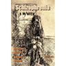 Schizophrenia: Medicine's Mystery - Society's Shame