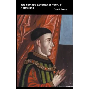 The Famous Victories of Henry V: A Retelling