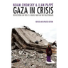 Gaza in Crisis: Reflections on the Us-Israeli War Against the Palestinians