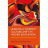 Leading a Diversity Culture Shift in Higher Education: Comprehensive Organizational Learning Strategies