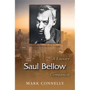 Saul Bellow: A Literary Companion
