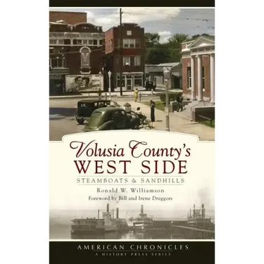 Volusia County's West Side: Steamboats & Sandhills