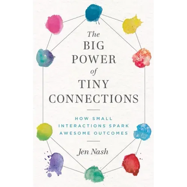 The Big Power of Tiny Connections: How Small Interactions Spark Awesome Outcomes