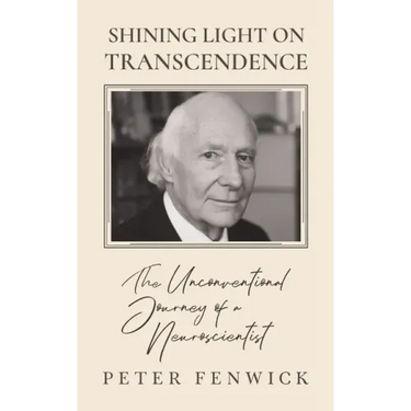 Shining Light on Transcendence: The unconventional journey of a Neuroscientist