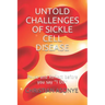 Untold Challenges of Sickle Cell Disease: Pause and Reflect before you say ''I DO''