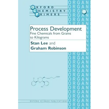 Process Development: Fine Chemicals from Grams to Kilograms