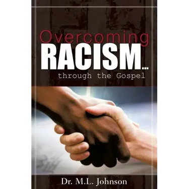 Overcoming Racism.Through the Gospel (Revised Edition 2017)