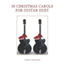 30 Christmas Carols for Guitar Duet