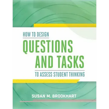 How to Design Questions and Tasks to Assess Student Thinking