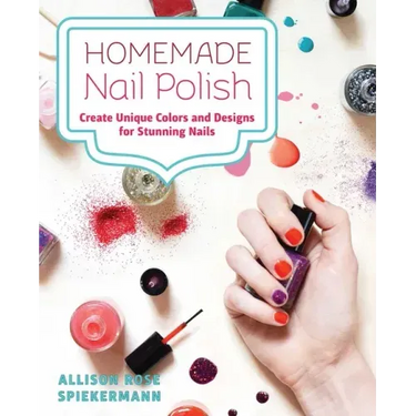 Homemade Nail Polish: Create Unique Colors and Designs For Eye-Catching Nails