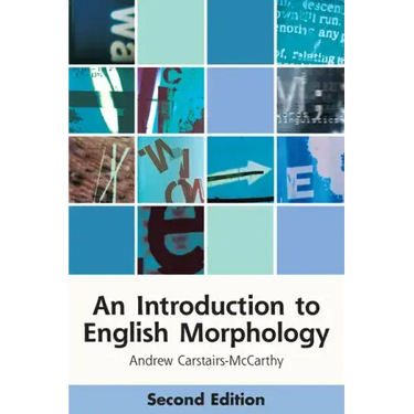 An Introduction to English Morphology: Words and Their Structure (2nd Edition)