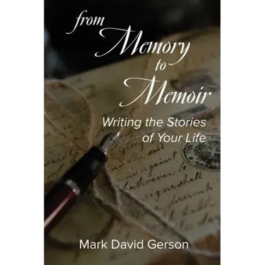 From Memory to Memoir: Writing the Stories of Your Life