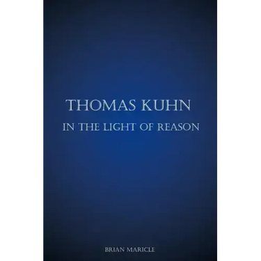 Thomas Kuhn in the Light of Reason
