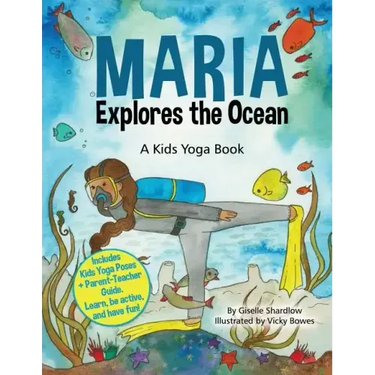 Maria Explores the Ocean: A Kids Yoga Book