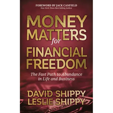 Money Matters for Financial Freedom: The Fast Path to Abundance in Life and Business