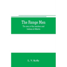 The range men: the story of the ranchers and Indians of Alberta