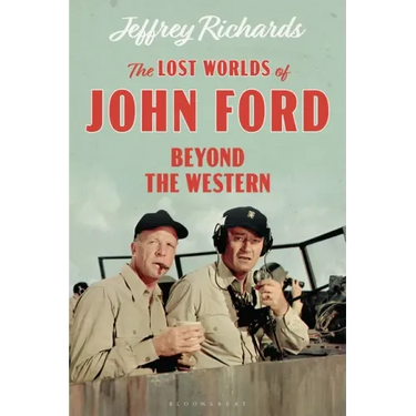 The Lost Worlds of John Ford: Beyond the Western