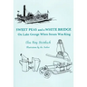 Sweet Peas And A White Bridge: On Lake George When Steam Was King
