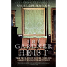 The Gardner Heist: The True Story of the World's Largest Unsolved Art Theft