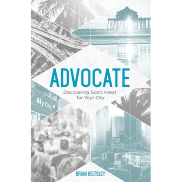 Advocate: Discovering God's Heart For Your City