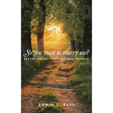 So you want to marry me?: Before we say "I do", we need to talk!