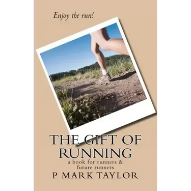 The Gift of Running: a book for runners and future runners