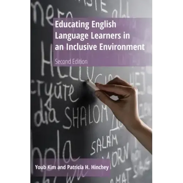 Educating English Language Learners in an Inclusive Environment: Second Edition
