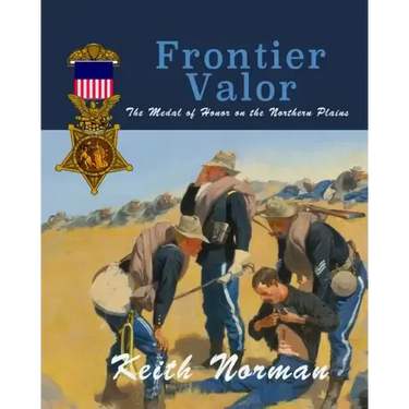 Frontier Valor: The Medal of Honor on the Northern Plains