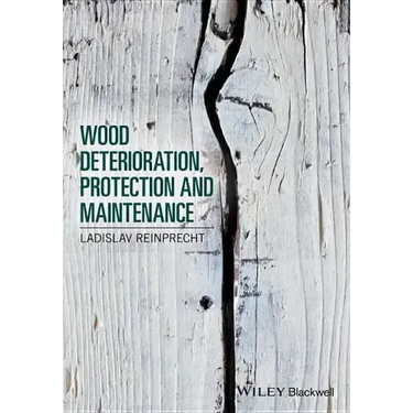 Wood Deterioration, Protection and Maintenance