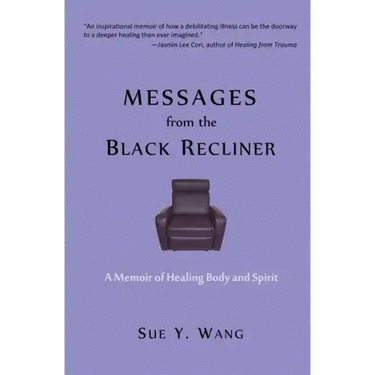 MESSAGES from the Black Recliner: A Memoir of Healing Body and Spirit