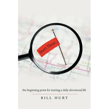 Start Here...: The Beginning Point for Starting a Daily Devotional Life