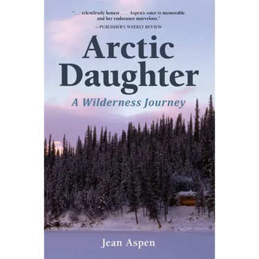 Arctic Daughter: A Wilderness Journey
