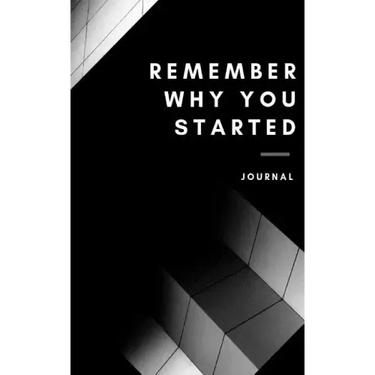 Remember why you started