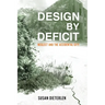 Design by Deficit: Neglect and the Accidental City