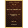Novels of Anatole France: The Gods Are Athirst; Thais; The Red Lily