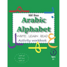 Alif Baa Arabic Alphabet Write Learn and Read Activity workbook: Learn How to Write the Arabic Letters in their different locations (in the first, mid