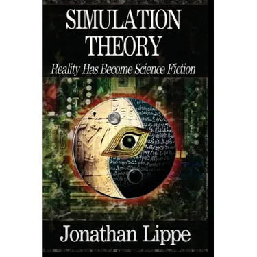 Simulation Theory: Reality Has Become Science Fiction