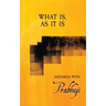 What is, as it is: Satsangs with Prabhuji
