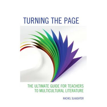 Turning the Page: The Ultimate Guide for Teachers to Multicultural Literature