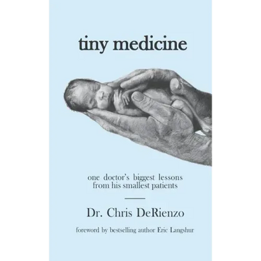 Tiny Medicine: One Doctor's Biggest Lessons from His Smallest Patients - Special Edition