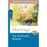 A Successful Marriage: The Husband's Making