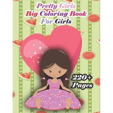 Pretty Girls Big Coloring Book for Kids: A cute girl book that kids love: books for kids ages 4-8
