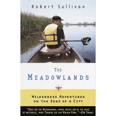 The Meadowlands: Wilderness Adventures at the Edge of a City