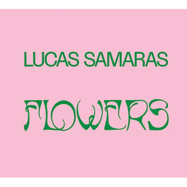 Lucas Samaras: Flowers