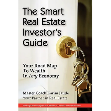 The Smart Real Estate Investor's Guide: Your Road Map to Wealth in Any Economy