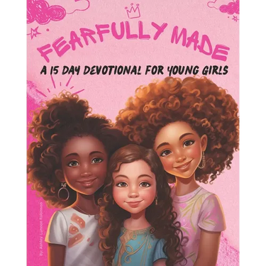 Fearfully Made: A 15 Day Devotional for Young Girls