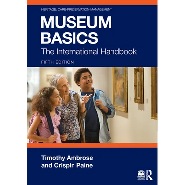 Museum Basics: The International Handbook
